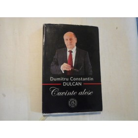 DUMITRU CONSTANTIN DULCAN  -  CUVINTE ALESE  